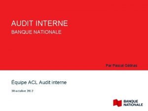 AUDIT INTERNE BANQUE NATIONALE Par Pascal Glinas quipe