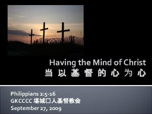 Having the Mind of Christ Philippians 2 5