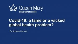 Covid19 a tame or a wicked global health