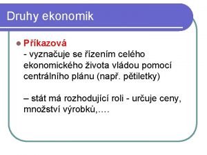 Druhy ekonomik l Pkazov vyznauje se zenm celho