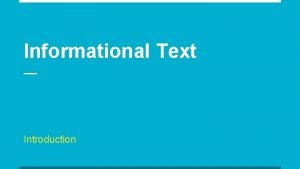 Informational Text Introduction ELA Informational Text Objective Today