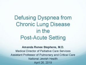 Defusing Dyspnea from Chronic Lung Disease in the