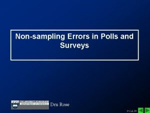 Nonsampling Errors in Polls and Surveys Dru Rose