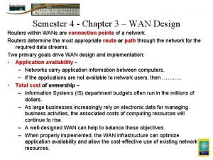 Semester 4 Chapter 3 WAN Design Routers within