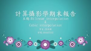 Bilinear interpolation Cubic interpolation 604415102 5bilinear interpolation 5cubic Bilinear interpolation Cubic interpolation 604415102 5bilinear interpolation 5cubic