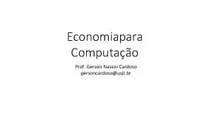 Economiapara Computao Prof Gerson Nassor Cardoso gersoncardosousjt br