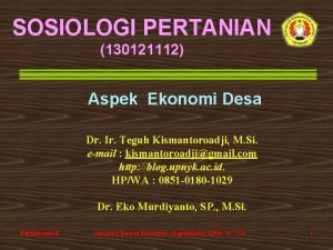 SOSIOLOGI PERTANIAN 130121112 Aspek Ekonomi Desa Dr Ir