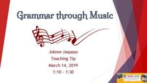 Grammar through Music Jolene Jaquays Teaching Tip March
