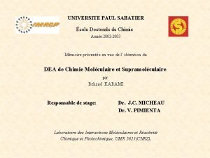 UNIVERSITE PAUL SABATIER cole Doctorale de Chimie Anne