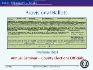 Provisional Ballots Melanie Best Annual Seminar County Elections