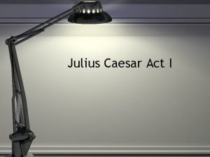 Why does caesar think cassius is dangerous