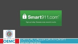 CRITICAL CALLER DATA FOR 911 RESPONDERS SMART 911