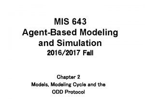 MIS 643 AgentBased Modeling and Simulation 20162017 Fall