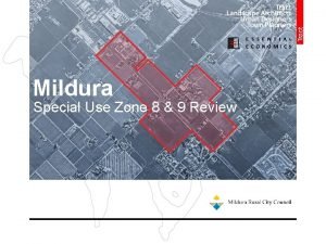 Mildura Special Use Zone 8 9 Review Location