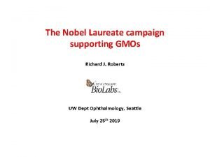 The Nobel Laureate campaign supporting GMOs Richard J