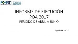 INFORME DE EJECUCIN POA 2017 PERODO DE ABRIL