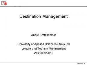 Destination Management Andr Kretzschmar University of Applied Sciences