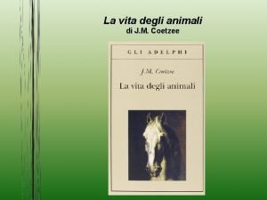 La vita degli animali di J M Coetzee