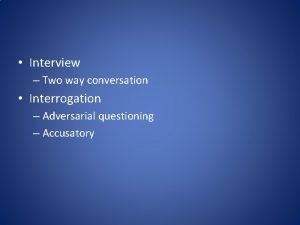 Adversarial interview Adversarial interview
