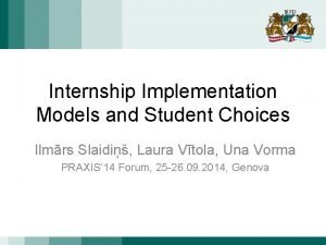 Internship Implementation Models and Student Choices Ilmrs Slaidi