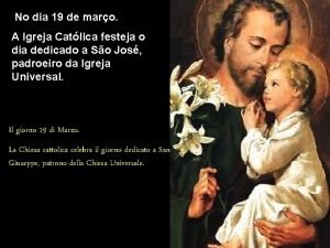 No dia 19 de maro A Igreja Catlica