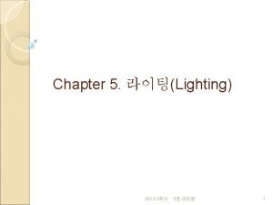 Chapter 5 Lighting 2012 2 5 1 glut