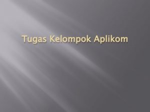 Tugas Kelompok Aplikom Kelompok Jovico Aditia Wenny Sawita