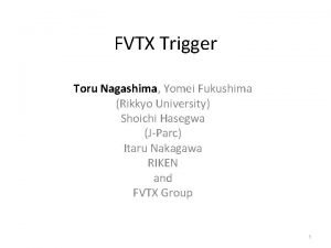 FVTX Trigger Toru Nagashima Yomei Fukushima Rikkyo University