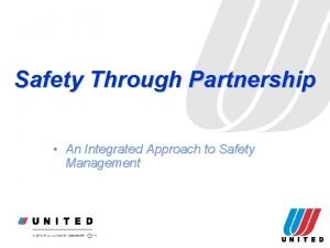 Safety Through Partnership An Integrated Approach to Safety