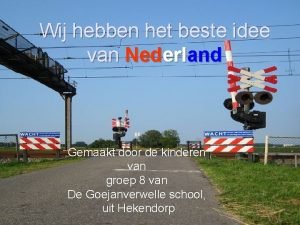 Wij hebben het beste idee van Nederland Gemaakt