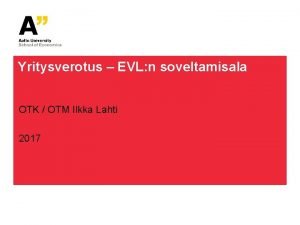 Yritysverotus EVL n soveltamisala OTK OTM Ilkka Lahti