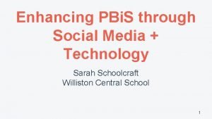 Enhancing PBi S through Social Media Technology Sarah