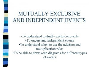 Independent vs mutually exclusive