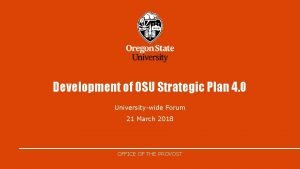 Development of OSU Strategic Plan 4 0 Universitywide