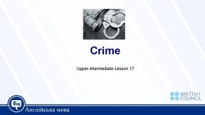 Crime UpperIntermediate Lesson 17 Today we are going