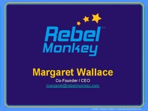 Margaret Wallace CoFounder CEO margaretrebelmonkey com Rebel Monkey