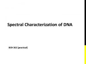 Spectral Characterization of DNA BCH 302 practical DNA