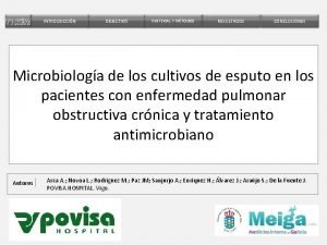 INTRODUCCIN OBJECTIVO MATERIAL Y MTODOS RESULTADOS CONCLUSIONES Microbiologa