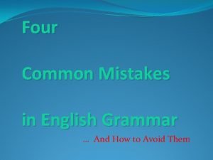 Four Common Mistakes in English Grammar And How