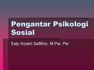 Pengantar Psikologi Sosial Esty Aryani Safithry M Psi