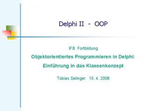 Delphi II OOP IFB Fortbildung Objektorientiertes Programmieren in