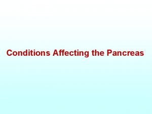 Conditions Affecting the Pancreas Functions of the pancreas