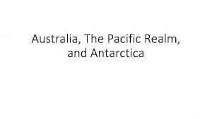 Australia the pacific realm and antarctica