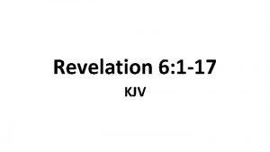 Revelation 6 1 17 KJV 1 And I
