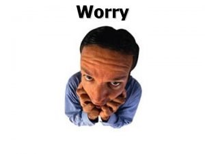 Worry defined Worry defined