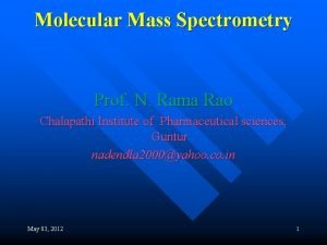 Molecular Mass Spectrometry Prof N Rama Rao Chalapathi