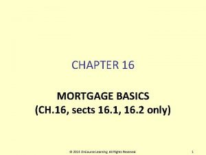 CHAPTER 16 MORTGAGE BASICS CH 16 sects 16