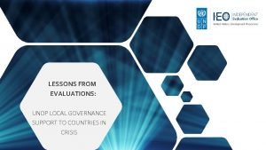 LESSONS FROM EVALUATIONS UNDP LOCAL GOVERNANCE SUPPORT TO