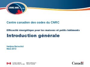 Centre canadien des codes du CNRC Efficacit nergtique