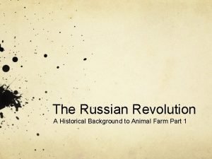 The Russian Revolution A Historical Background to Animal